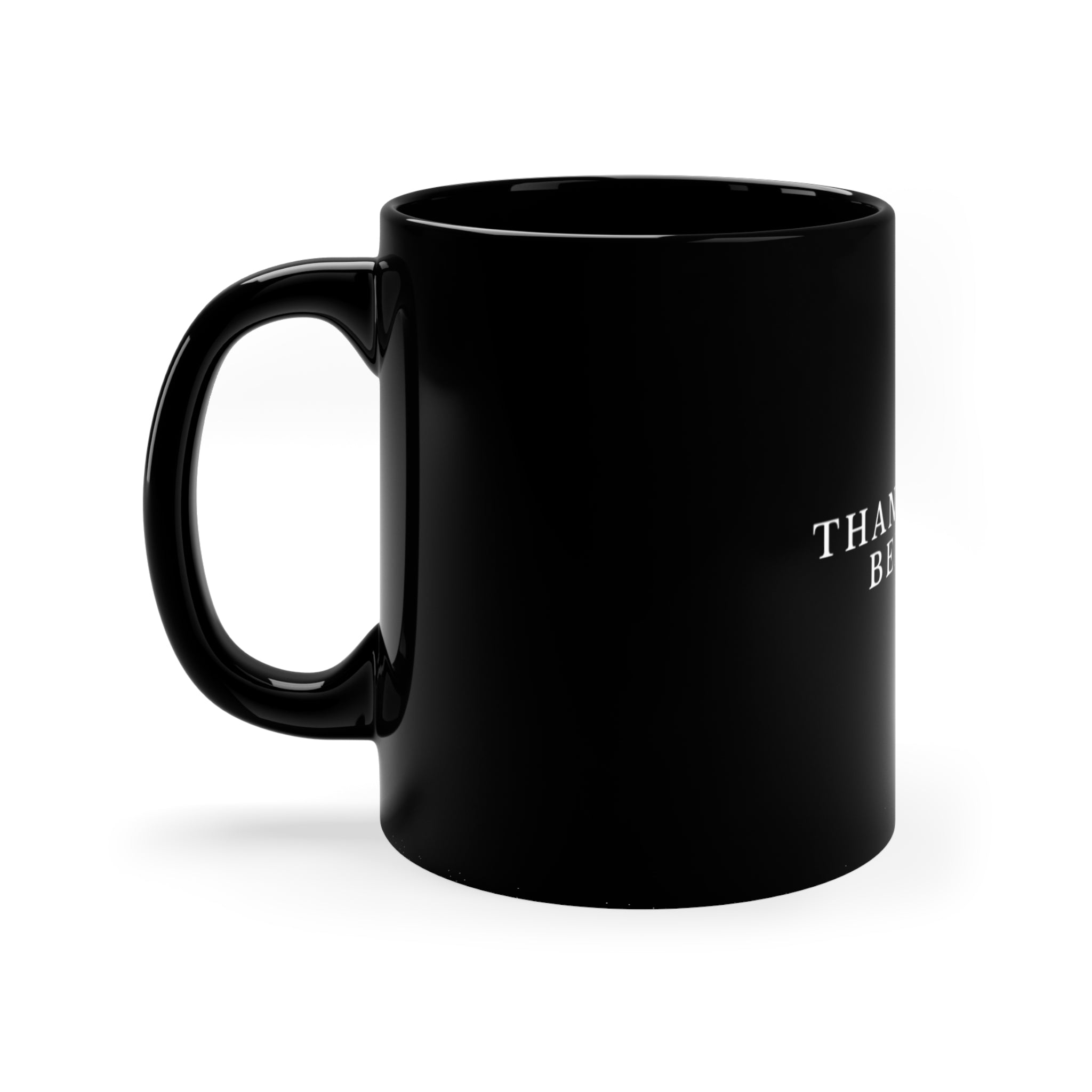 Thank You For Being You Black Coffee Mug — 11oz Inspirational Ceramic Gift