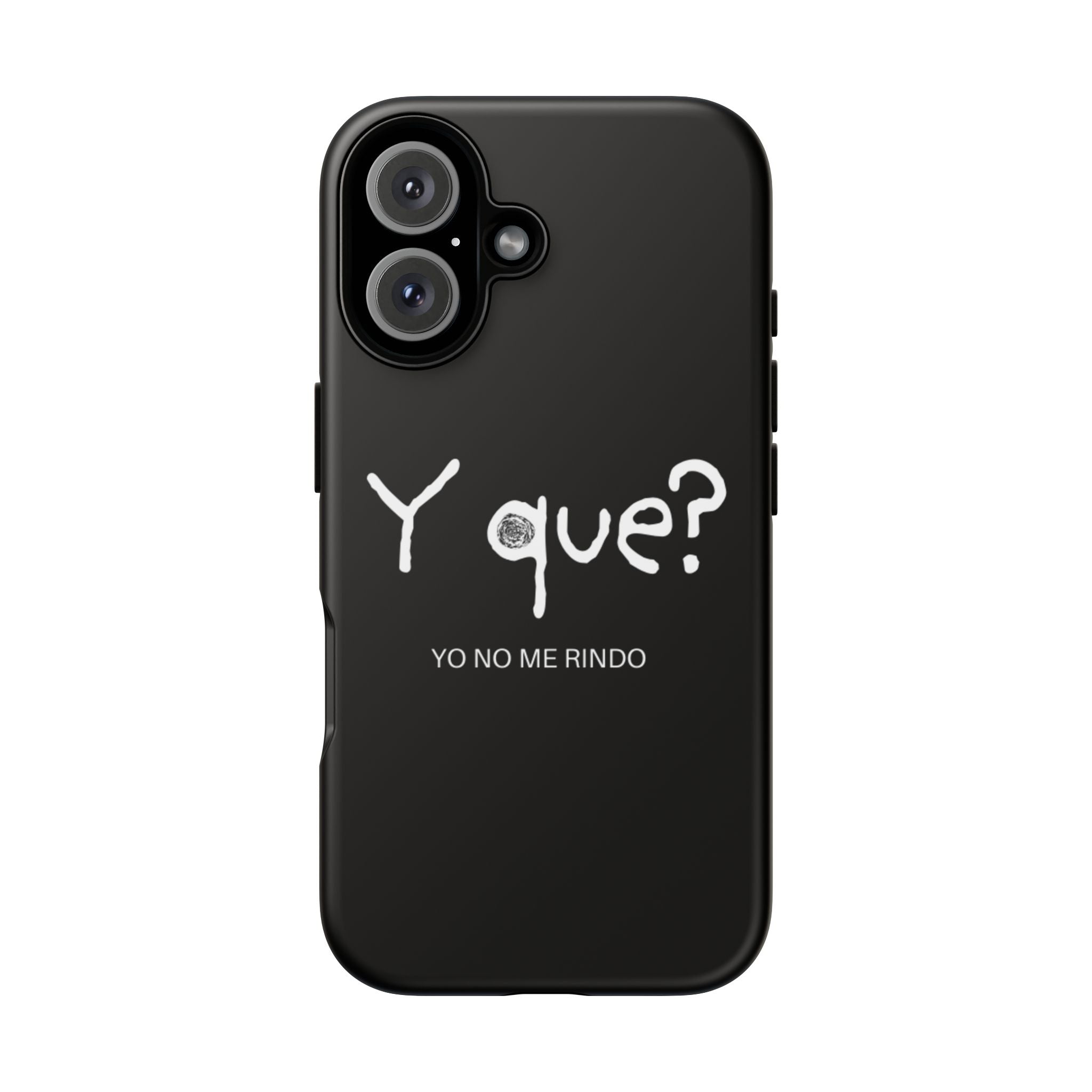 Phone Case — "Y que? Yo no me rindo" Black Tough Protective Cover
