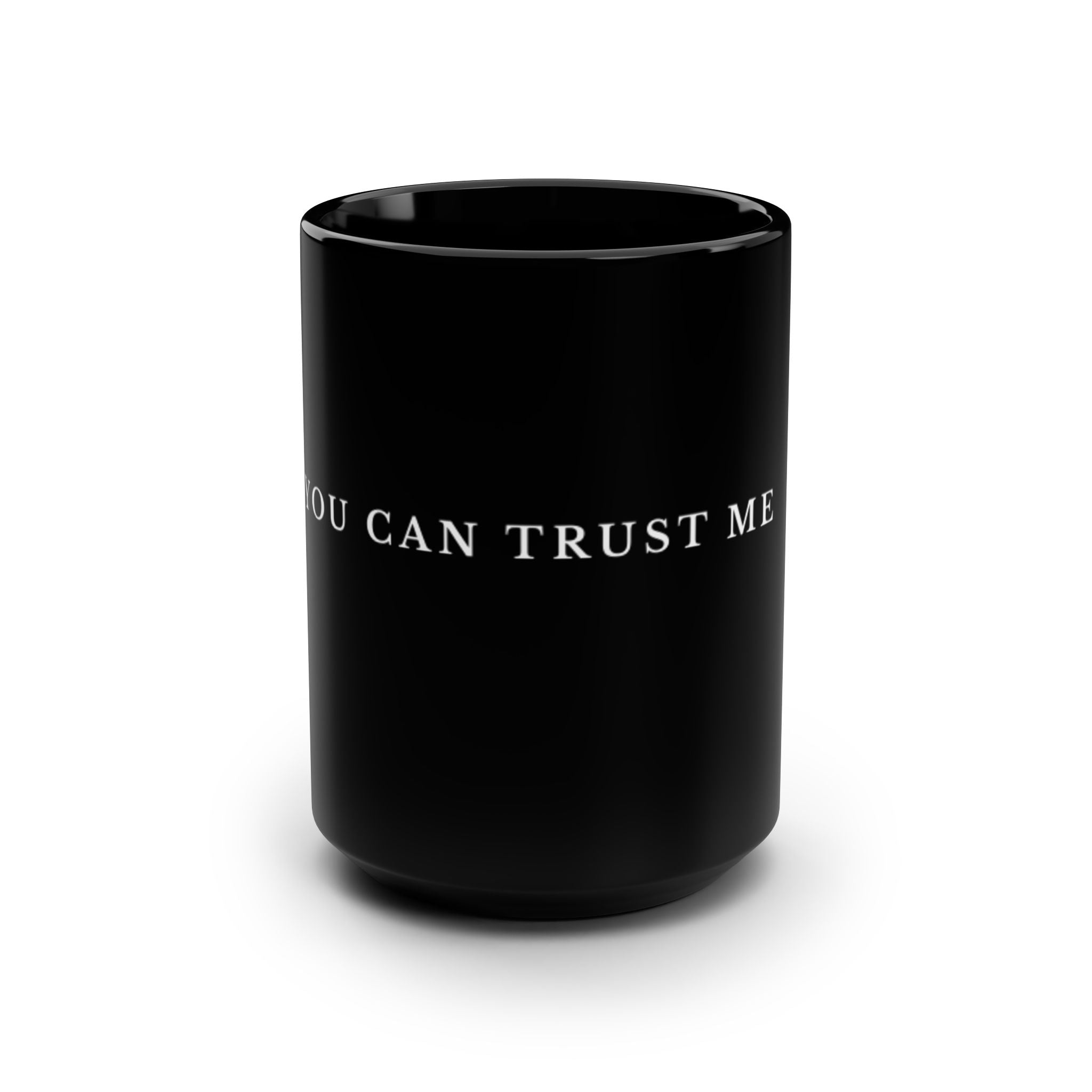 Black 15oz Mug — Minimalist 'You Can Trust Me' Coffee Cup