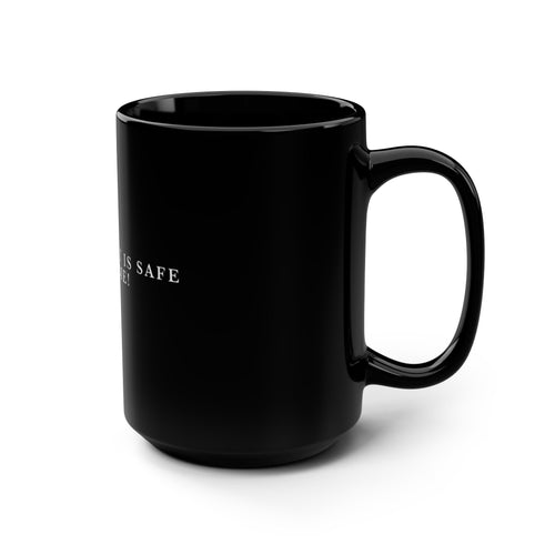 Black 15oz Mug — “Your Secret Is Safe With Me!” Ceramic Coffee Cup