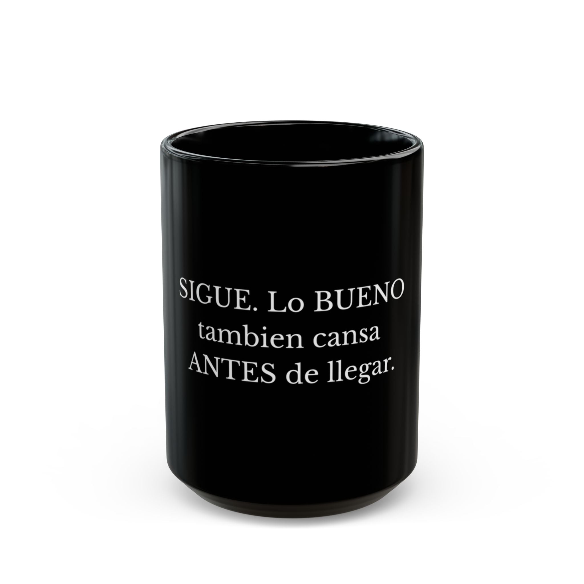 Sigue Lo Bueno también cansa ANTES de llegar Mug | Black ceramic coffee cup