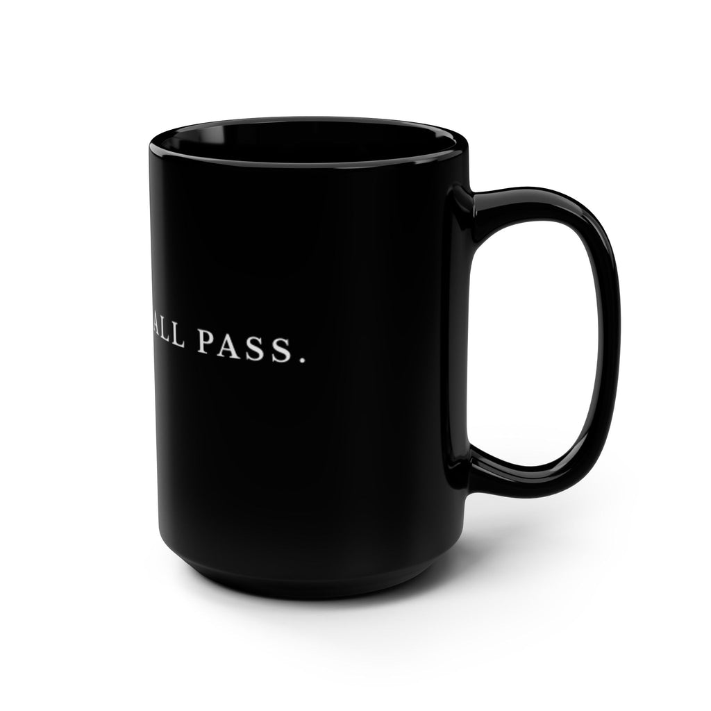 Inspirational Black 15oz Mug — "This Too Shall Pass" Ceramic Coffee Cup