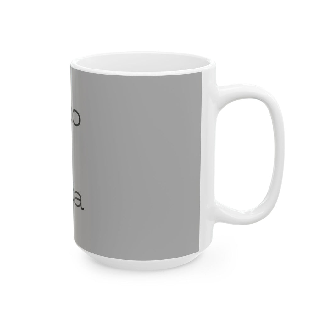 Copy of Ceramic Mug, (11oz, 15oz)