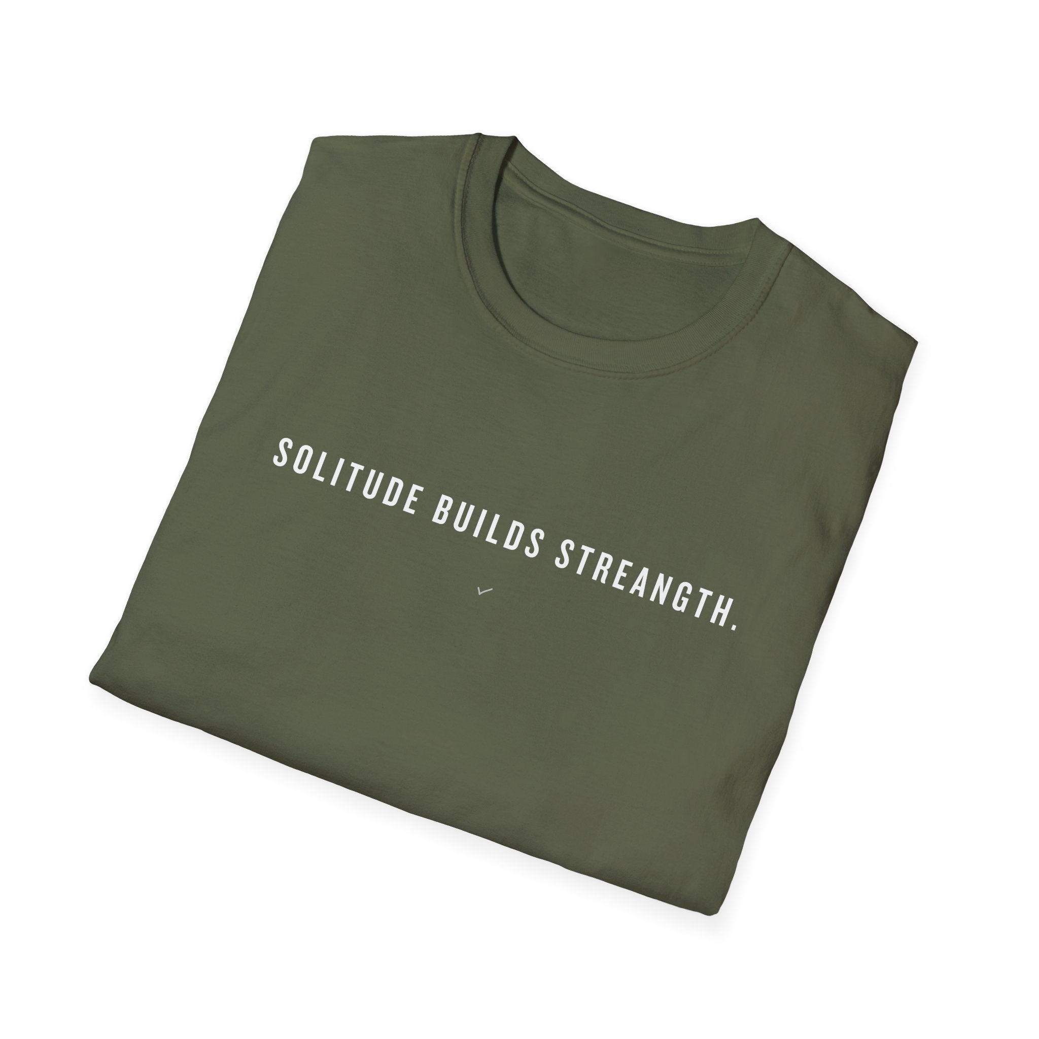 T-Shirt — "Solitude Builds Strength" Minimalist Motivational Tee
