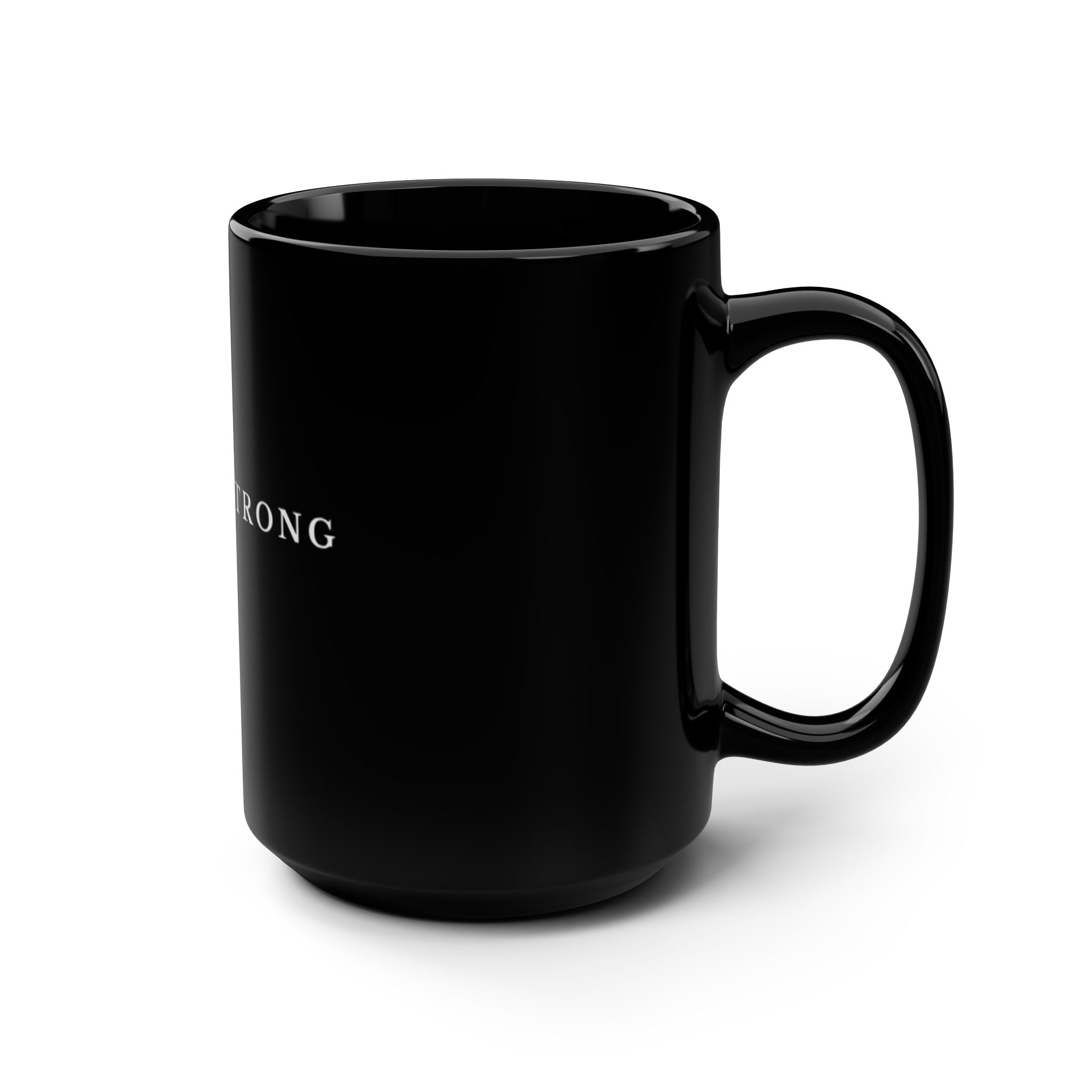You Are Strong Black Mug — 15oz Motivational Coffee Cup