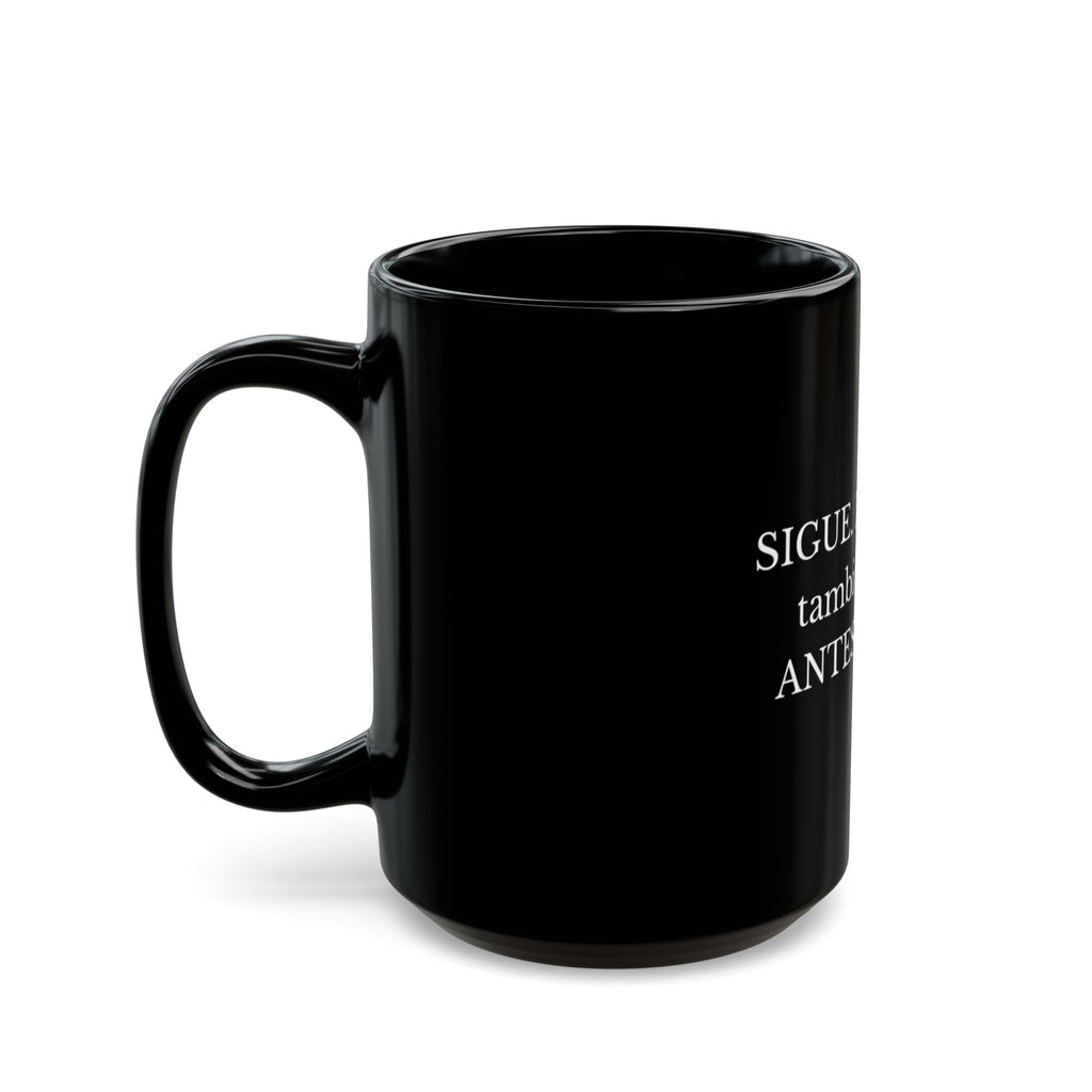 Sigue Lo Bueno también cansa ANTES de llegar Mug | Black ceramic coffee cup