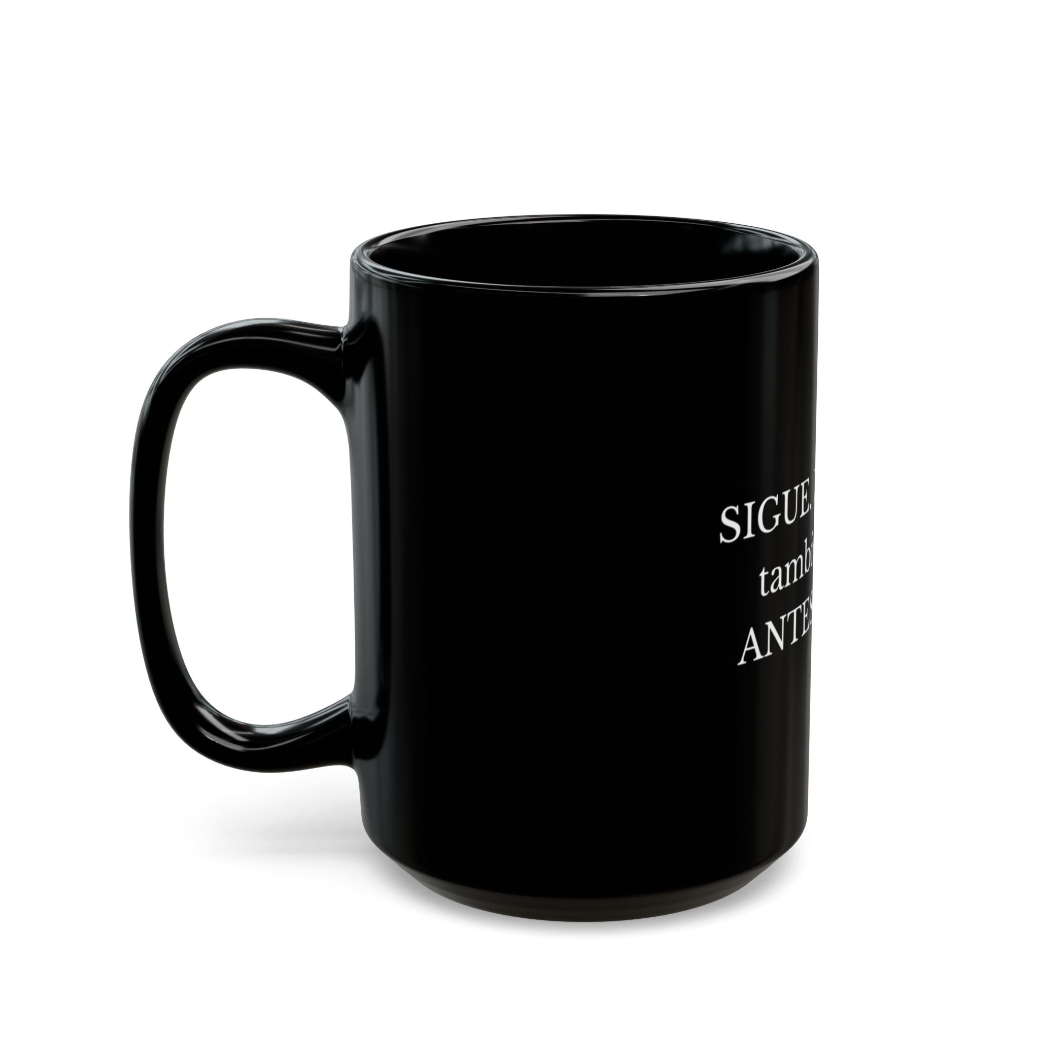 Sigue Lo Bueno también cansa ANTES de llegar Mug | Black ceramic coffee cup