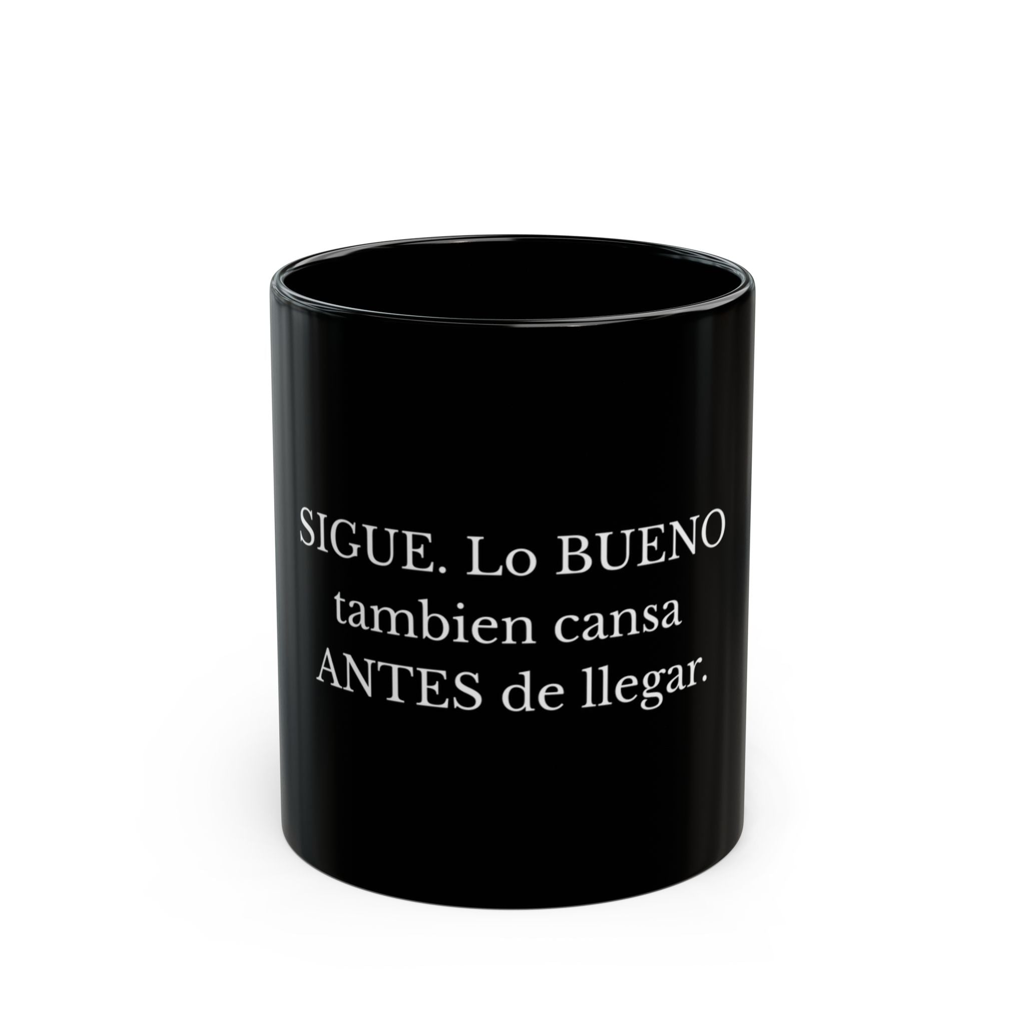 Sigue Lo Bueno también cansa ANTES de llegar Mug | Black ceramic coffee cup