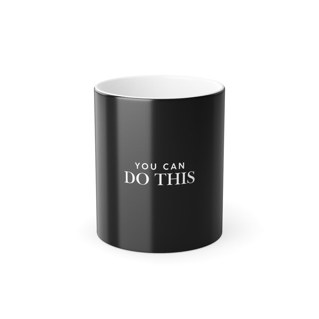 Color-Changing Mug — "You Can Do This" Motivational 11oz Coffee Cup