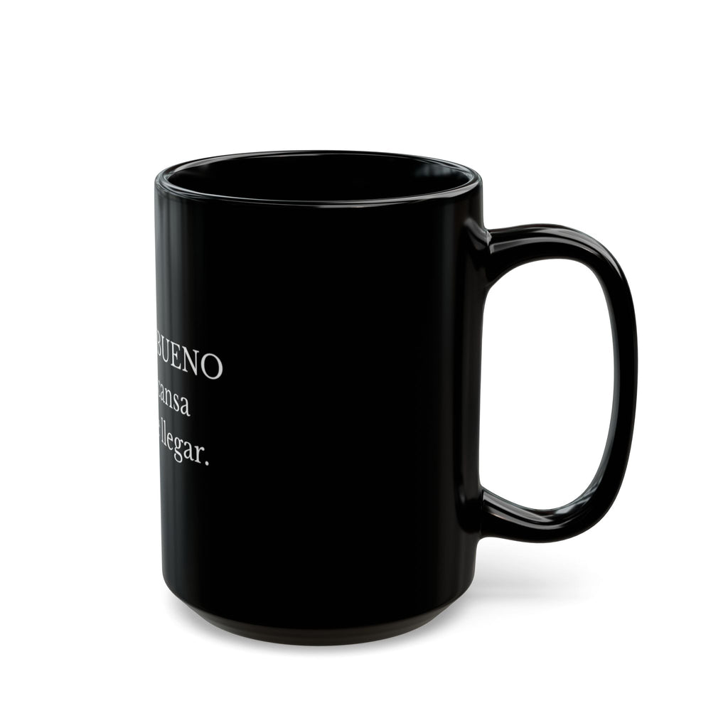 Sigue Lo Bueno también cansa ANTES de llegar Mug | Black ceramic coffee cup