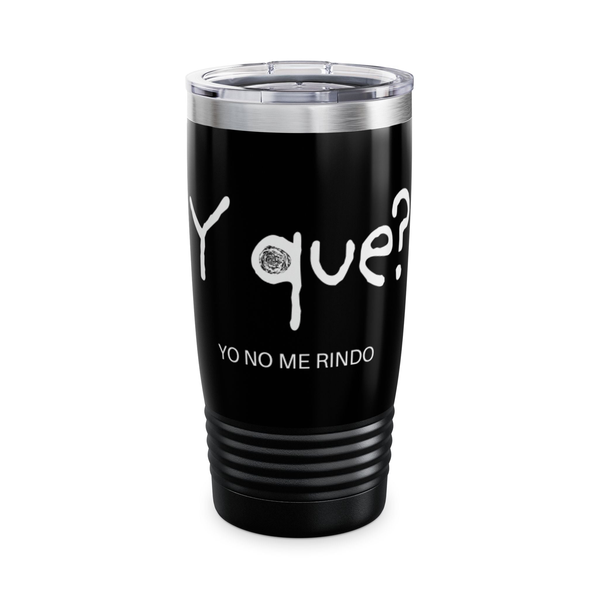 Ringneck 20oz Tumbler — "Y que? Yo no me rindo" Inspirational Travel Mug