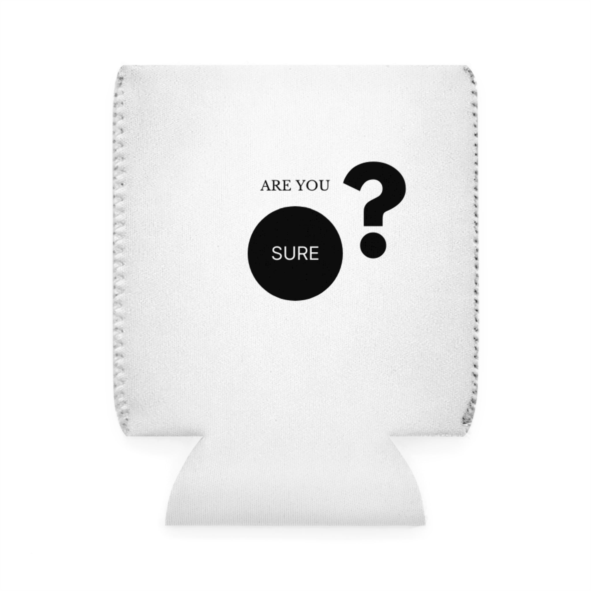 Can Cooler Sleeve — Minimalist “Are You Sure?” Question Mark Design