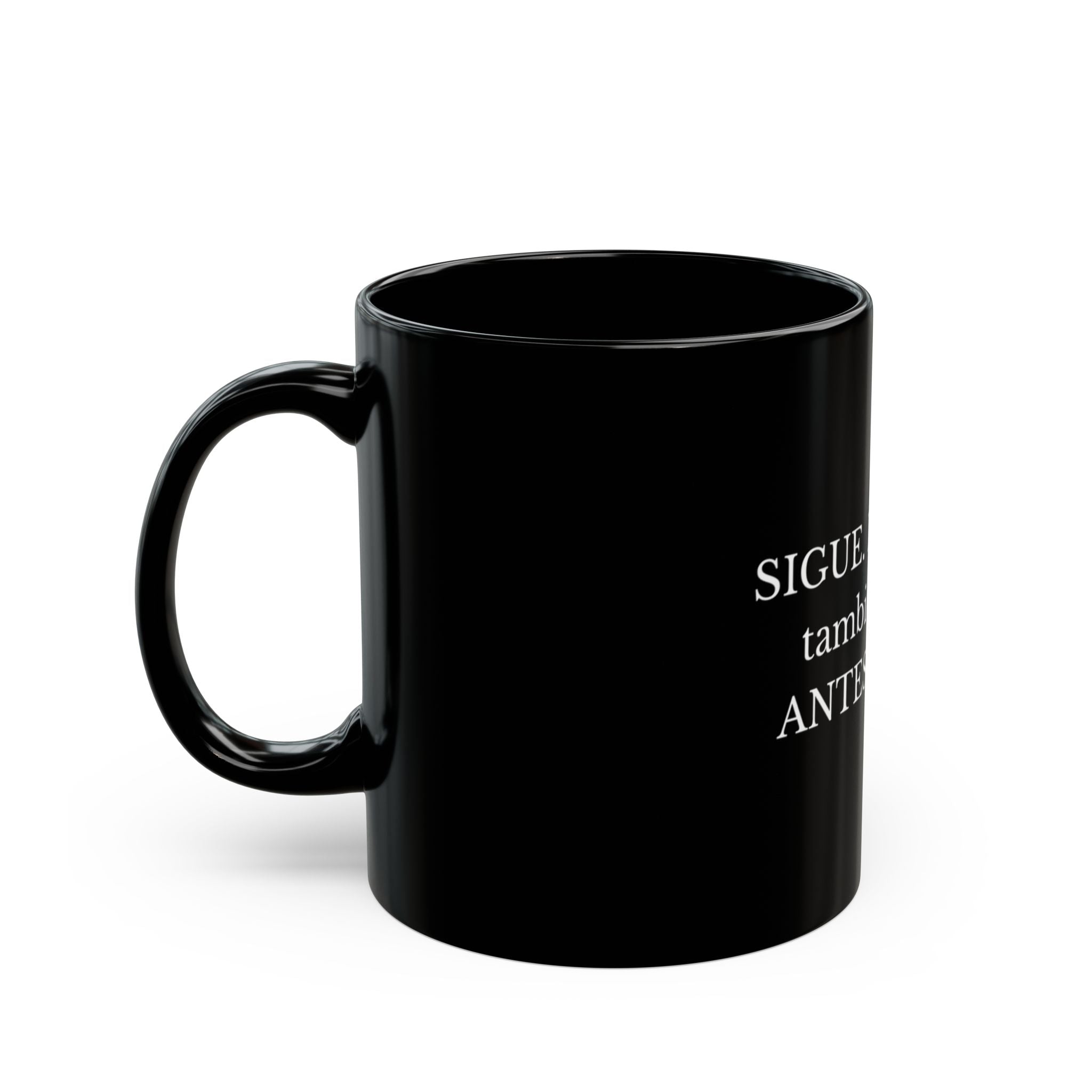 Sigue Lo Bueno también cansa ANTES de llegar Mug | Black ceramic coffee cup