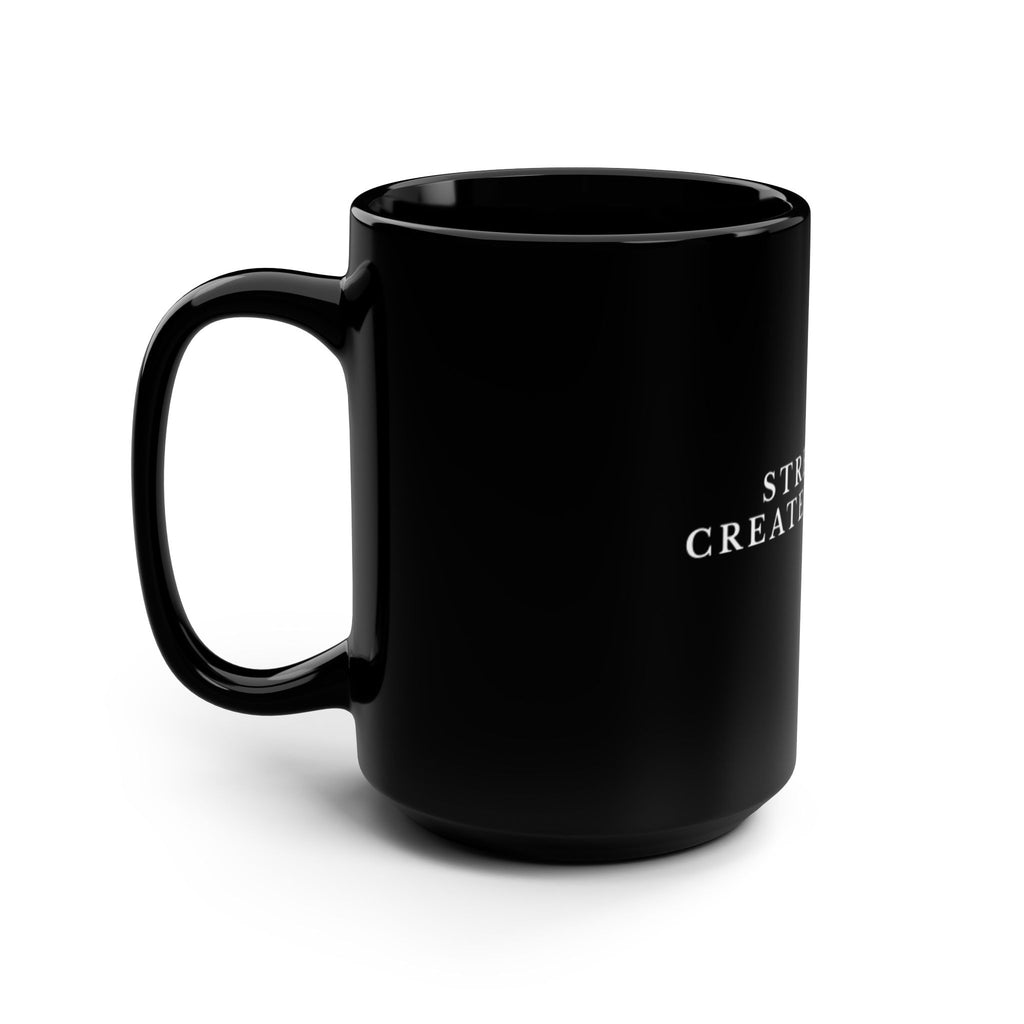 Strength Creates Success Black 15oz Mug — Motivational Coffee Cup for Entrepreneurs & Fitness Enthusiasts